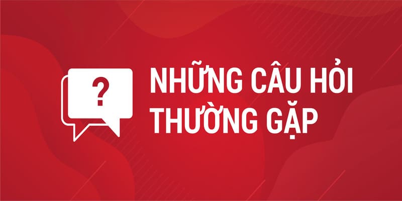 Câu hỏi thường gặp Câu hỏi thường gặp